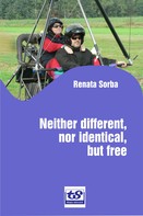 Renata Sorba: Neither Different, nor Identical, but Free 