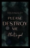 Mia Kingsley: Please Destroy Me ★★★★