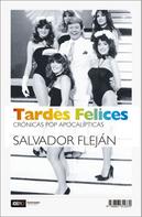 Salvador Fleján: Tardes Felices 
