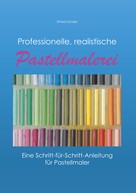 Erhard Sünder: Professionelle, realistische Pastellmalerei 