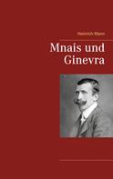 Heinrich Mann: Mnais und Ginevra 