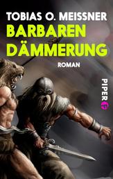 Barbarendämmerung - Roman