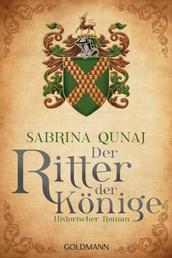 Der Ritter der Könige - Die Geraldines-Saga 3 - Historischer Roman