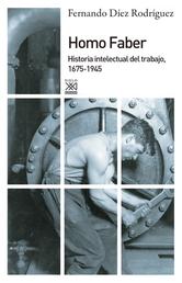 Homo Faber - Historia intelectual del trabajo, 1675-1945