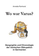 Annette Panhorst: Wo war Varus? 