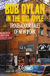 Bob Dylan in the Big Apple - Troubadour Tales of New York