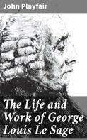 John Playfair: The Life and Work of George Louis Le Sage 