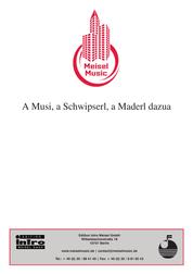 A Musi, a Schwipserl, a Maderl dazua - Single Songbook