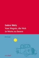 Eudora Welty: Vom Wagnis, die Welt in Worte zu fassen ★★★★★