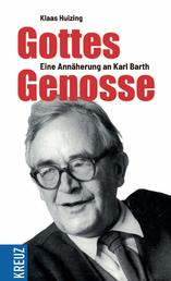 Gottes Genosse - Eine Annäherung an Karl Barth