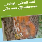Fritzi, Ferdi und Flo aus Blankenese - Eine Eichhörnchengeschichte