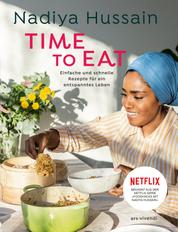 Time to eat (eBook) - Einfache und schnelle Rezepte für ein entspanntes Leben