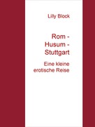Lilly Block: Rom - Husum - Stuttgart 