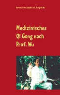 Hartmut von Czapski: Medizinisches Qi Gong nach Prof. Wu 