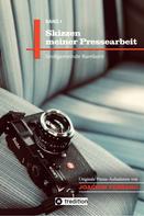 Joachim Ferrang: Skizzen meiner Pressearbeit - ein fotografisches Skizzenbuch des Pressefotografen Joachim Ferrang 