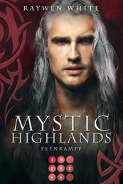 Mystic Highlands 6: Feenkampf - Knisternde Highland-Fantasy