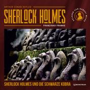 Sherlock Holmes und die schwarze Kobra (Ungekürzt)