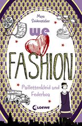 we love fashion (Band 3) – Paillettenkleid und Federboa - Romantischer Zeitreiseroman ab 12 Jahre