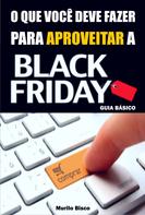 Murilo Bisco: O que você deve fazer para aproveitar a black friday 