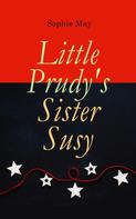 Sophie May: Little Prudy's Sister Susy 