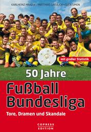 50 Jahre Fußball-Bundesliga - Tore, Dramen und Skandale
