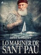 Jacint Verdaguer i Santaló: Lo mariner de Sant Pau 