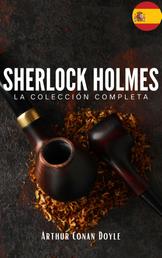 Sherlock Holmes: La colección completa (Clásicos de la literatura) - Descubre los Misterios del Detective más Famoso del Mundo
