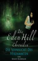 Renate Blieberger: Die Eden Hill Chroniken - Die Sehnsucht des Verdammten ★★★★