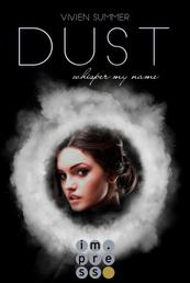 Dust (Die Elite 4) - Fantasy-Liebesroman in dystopischem Setting - Deine Gabe macht dich zum Mitglied der High Society