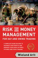 Wieland Arlt: Risk and Money Management for Day and Swing Trading 