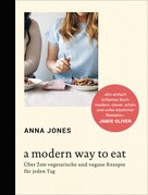 Anna Jones: A Modern Way to Eat ★★★★★