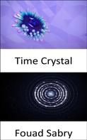 Fouad Sabry: Time Crystal 