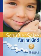Thomas Feichtinger: Schüßler-Salze für Ihr Kind 
