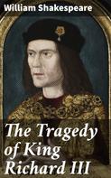 William Shakespeare: The Tragedy of King Richard III 