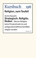 Armin Nassehi: Strategisch. Religiös. Reden. 