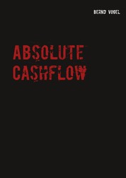 Absolute Cashflow - Ein kompakter Leitfaden für eine fondsbasierte Dividendenstrategie