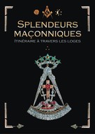 Pierre Léoutre: Splendeurs maçonniques 