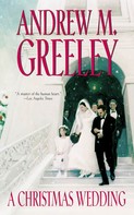 Andrew M. Greeley: A Christmas Wedding 