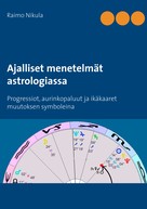 Raimo Nikula: Ajalliset menetelmät astrologiassa 