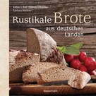 Gerhard Kellner: Rustikale Brote aus deutschen Landen ★★★★