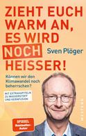 Sven Plöger: Zieht euch warm an, es wird noch heißer! ★★★★