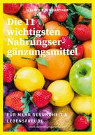 Walter Baumgartner: Die 11 wichtigsten Nahrungsergänzungsmittel 