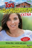 Friederike von Buchner: Toni der Hüttenwirt Extra 115 – Heimatroman 