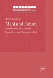 Mahl und Kanon - Gesammelte Aufsätze zum 65. Geburtstag. Herausgegeben von Jan Heilmann und Kevin Künzl