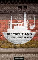 Matthias Judt: Die Treuhand – ein deutsches Drama 