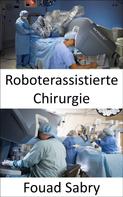 Fouad Sabry: Roboterassistierte Chirurgie 
