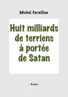 Michel Cornillon: Huit milliards de terriens à portée de Satan 