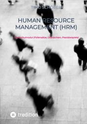 Human Resource Management (HRM) - Hochschulmodul (Foliensätze, Übersichten, Praxisbeispiele)
