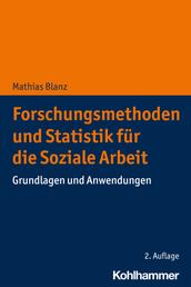 Forschungsmethoden und Statistik für die Soziale Arbeit - Grundlagen und Anwendungen