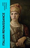 John Addington Symonds: Italian Renaissance 